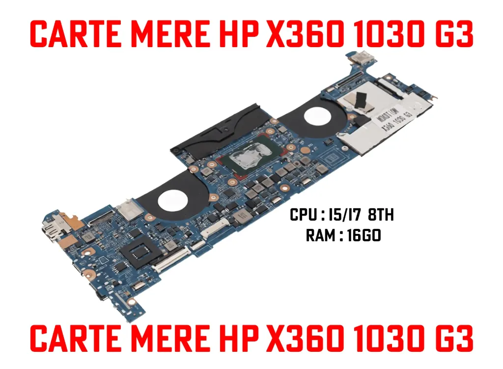 Carte mere HP X360 1030 G3 (i7/i5-8th)