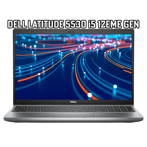 DELL LATITUDE 5530 (i5-12th) 16Go 256/512Go